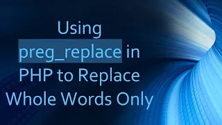 Using preg - replace in PHP to Replace Whole Words Only