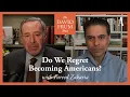 What It Means to Be American The David Frum Show