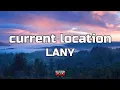 Download Lagu LANY - current location (Lyrics)
