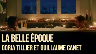 La Belle Epoque - Making of : "Doria Tillier et Guillaume Canet" [VF]