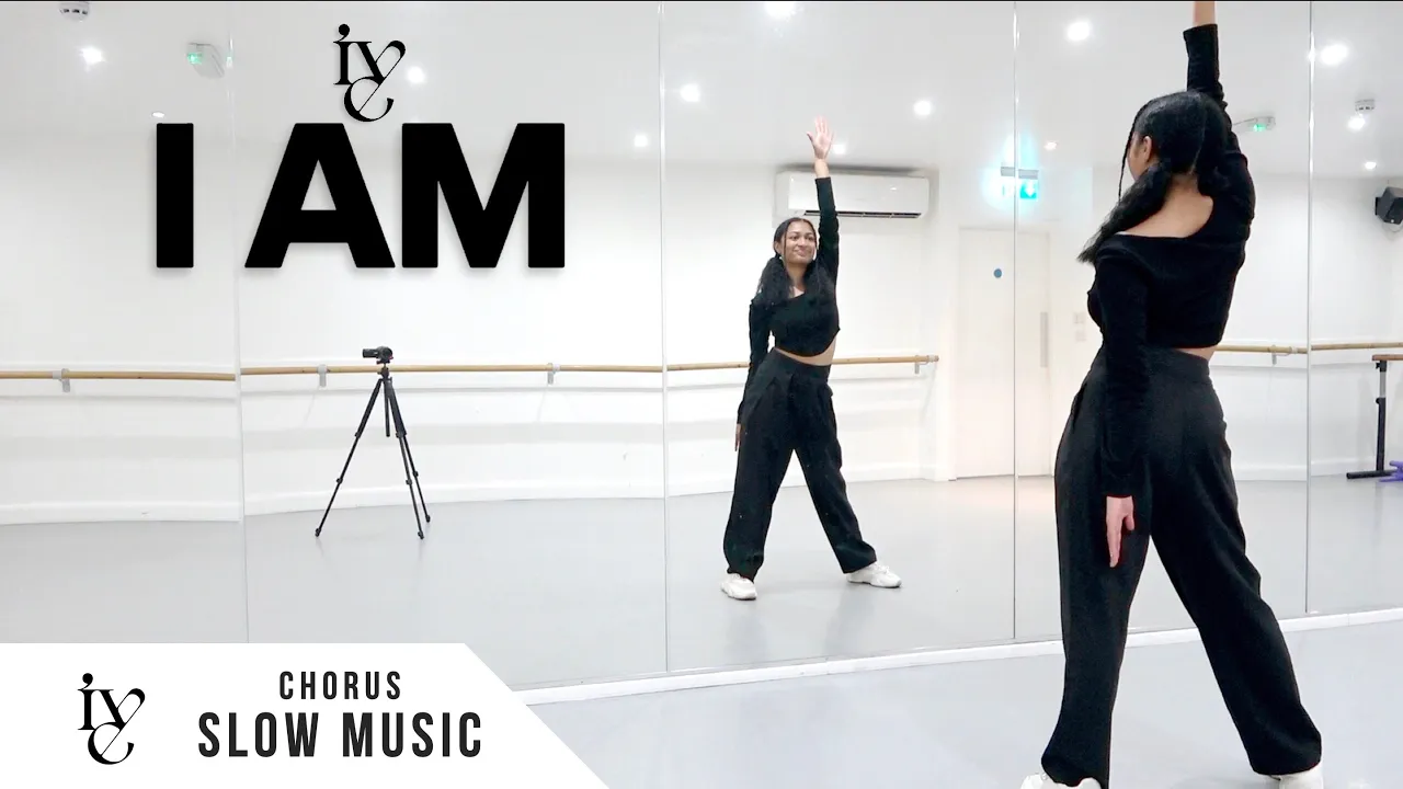 IVE (아이브) - 'I AM' - Dance Tutorial - SLOW MUSIC + MIRROR (Chorus)