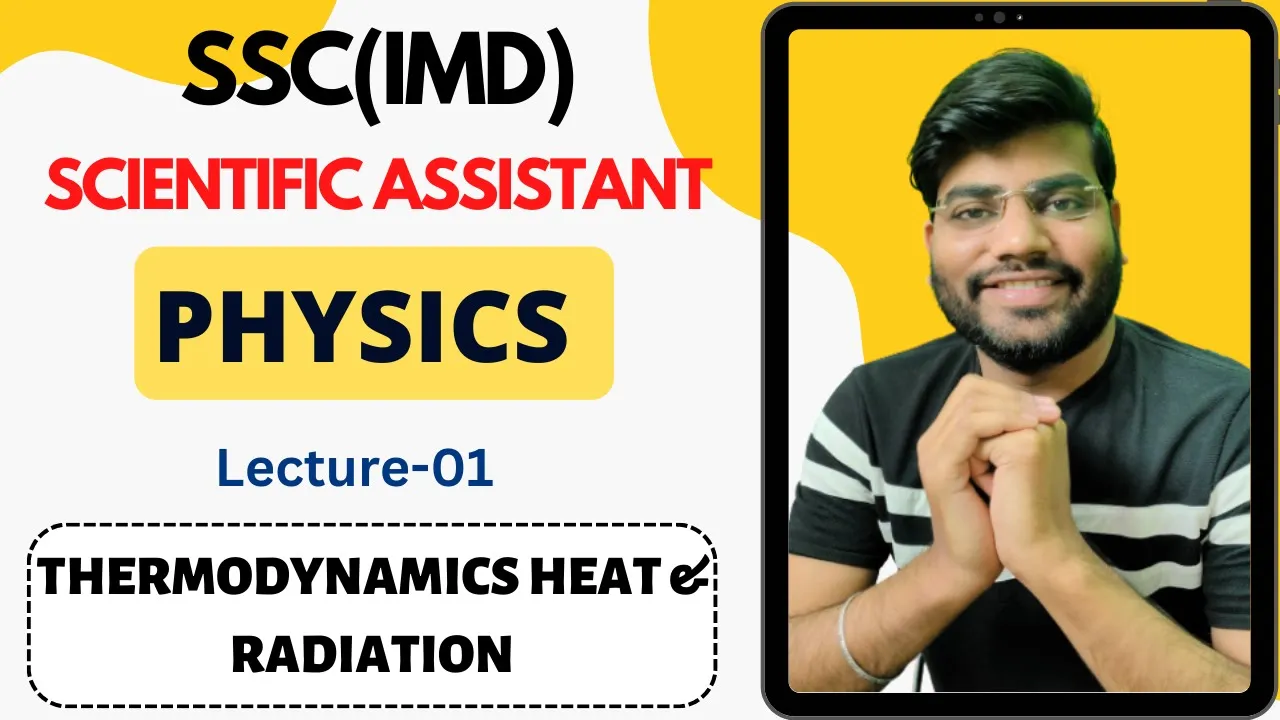 ssc scientific assistant physics | thermodynamics Heat & radiation | lect-01