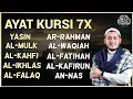 Download Lagu Ayat Kursi 7x,Surah Yasin,Ar Rahman,Al Waqiah,Al Mulk,Al Kahfi,Ikhlas,Falaq,An Nas