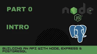 JavaScript projects Node Express Postgres API - Part 0
