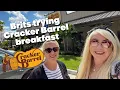 Brits trying Cracker Barrel breakfast for the first time