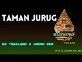 Download Lagu DJ TAMAN JURUG STYLE THAILAND X JARAN DOR