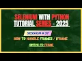 37 How to Handle using selenium webdriver in Python Selenium - Python Tutorial