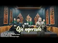 OJO NGERSULO VERSI KENDANG JEPORO \u0026 SIMPATIK | AHMAD MARZUKI FEAT TITIK NUR ASIAH |