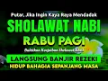 Lagu SHOLAWAT PENARIK REZEKI PALING DAHSYAT, Sholawat Nabi Muhammad SAW, SALAWAT JIBRIL PALING MERDU