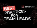 Serverless Best Practices for Team Leads