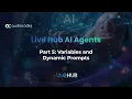 AI Agents Variables and Dynamic Prompts Part 5
