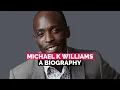 Michael K Williams A Biography