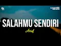 Download Lagu Salahmu Sendiri - Arief (LIRIK)