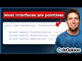 You Don t Need an Interface for Everything