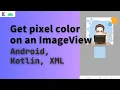 android get pixel color from bitmap in imageview android kotlin get pixel color from bitmap