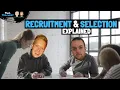 Recruitment and Selection The Recruitment and Selection Process Explained