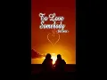Download Lagu To Love Somebody