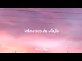 Vamonos de viaje - Bandalos chinos |lyric - Letra|