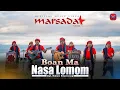 Download Lagu Marsada Star - Boan Ma Nasa Lomom ( Official Music Video ) Lagu Batak Terbaru 2022