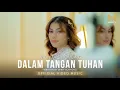 Download Lagu DALAM TANGAN TUHAN - VIONITA SIHOMBING (VIDEO MUSIC OFFICIAL)