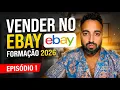 Vender no eBay - Formacao 2026 Episodio 1