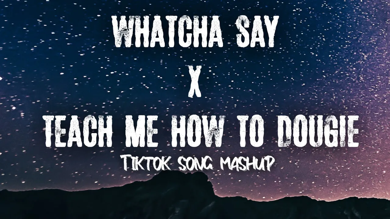 Whatcha Say x Teach Me How To Dougie (Tiktok Trend Mashup) | "watcha' dogie dance challenge"