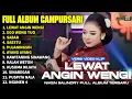 FULL ALBUM CAMPURSARI NIKEN SALINDRY LAGU TRENDING TERBARU -LEWAT ANGIN WENGI - EGO WONG TUO - SABAR