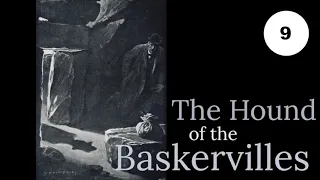 Chapter 9 Second Report of Dr Watson - The LIght Upon the Moor from THE HOUND OF THE BASKERVILLES