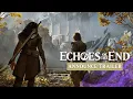Download Lagu Echoes of the End - Announcement Trailer