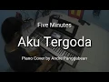 Download Lagu Aku Tergoda - Five Minutes | Piano Cover by Andre Panggabean