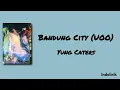 Bandung City - UOO Yung Caters Lirik Lagu
