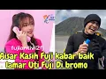 Download Lagu KABAR BAHAGIA uti FUJI AISAR DI BROMO LAMARAN ASYIIIK