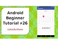 Android Beginner Tutorial - CalendarView Getting the Date and Displaying in a TextView