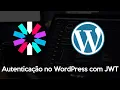 Autenticacao WordPress com JWT