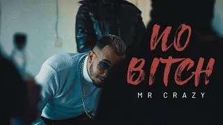 MR CRAZY NO B TCH  MR CRAZY NO B TCH