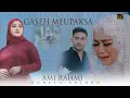 Download Lagu Ami Rahmi - Gaseh Meupaksa (Official Music Video) 
