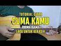 Download Lagu Chord Gitar - Cuma Kamu - Rhoma Irama | Tutorial Gitar Mudah dan Lirik