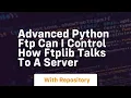 Advanced Python FTP can I control how ftplib talks to a server
