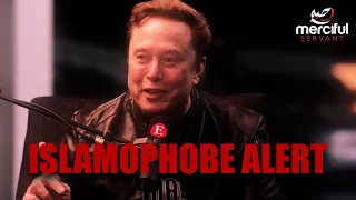 ELON MUSK EXPOSES HIS ISLAMOPHOBIA