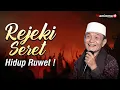 Download Lagu Rejeki Seret Hidup Ruwet ! Allah  Membuka Dan Menutup Rizki Para HambaNya
