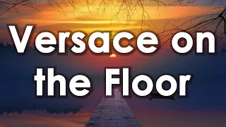 Download Bruno Mars - Versace On The Floor (Lyrics) MP3