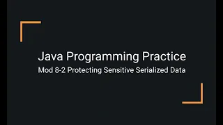 Java Practice Examples - Module 8-2 Protecting Sensitive Serialized Data