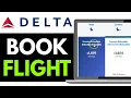 How To Book a Flight on Delta Airlines 2025 QUICK GUIDE