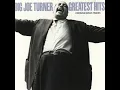 Flip Flop and Fly - Joe Turner and His Blues Kings