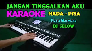 Download JANGAN TINGGALKAN AKU - Nazia Marwiana | KARAOKE Nada Wanita || DJ Selow Full Bass MP3