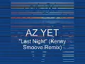 Az Yet - Last Night (Kenny Smoove Remix)