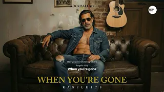 when you re gone raselhits rock ballad version 