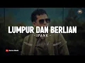 Download Lagu Lumpur Dan Berlian - IPANK | Lirik Lagu Melayu