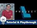 Project L Tutorial Playthrough