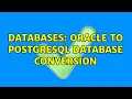 Databases oracle to PostgreSQL database conversion